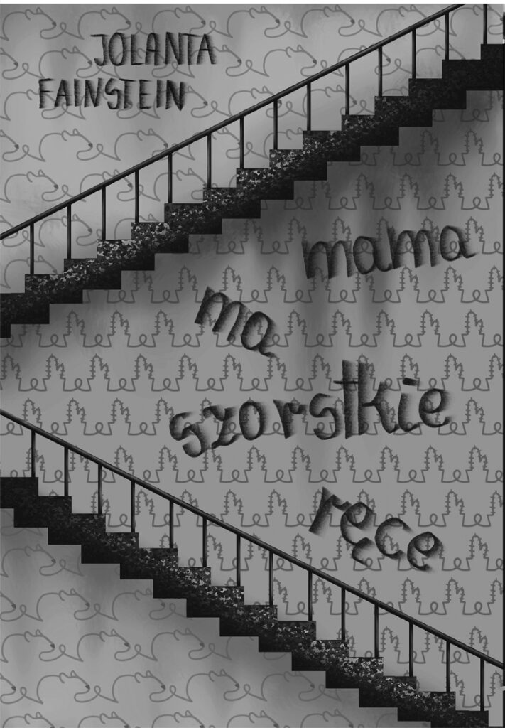 Okładka książki "Mama ma szorstkie ręce". Przedstawia schody biegnące w górę od prawej do lewej strony, a potem od lewej do prawej. W tle jest tapeta z napisanym tytułem.